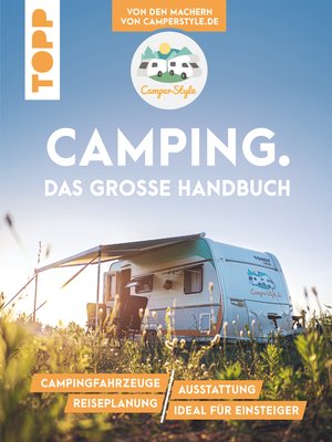 cover image of Camping. Das große Handbuch. Von den Machern von CamperStyle.de